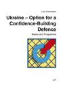 Lutz Unterseher: Ukraine - Option for a Confidence-Building Defence, Buch