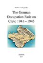 Marlen von Xylander: The German Occupation Rule on Crete 1941-1945, Buch