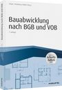 Thomas Steiger: Bauabwicklung nach BGB und VOB - inkl. Arbeitshilfen online, Buch