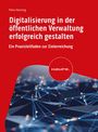 Petra Henning: Digitalisierung in der öffentlichen Verwaltung erfolgreich gestalten, Buch