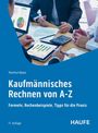 Manfred Weber: Kaufmännisches Rechnen von A-Z, Buch
