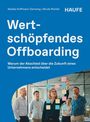 "Wertschöpfendes Offboarding. Warum der Abschied über die Zukunft eines Unternehmens entscheidet." Menschen mit Haftnotizen.