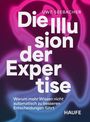 "Uwe Seebacher, Die Illusion der Expertise. Warum mehr Wissen nicht automatisch zu besseren Entscheidungen führt. Haufe." Vor pink-blauem Hintergrund.