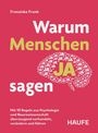 „Franziska Frank. Warum Menschen JA sagen. Mit 19 Regeln aus Psychologie und Neurowissenschaft. HAUFE.“