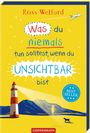 Ross Welford: Was du niemals tun solltest, wenn du unsichtbar bist, Buch
