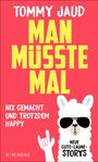 Tommy Jaud: Man müsste mal - Nix gemacht und trotzdem happy, Buch