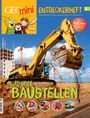 Rosa Wetscher: GEOlino mini Entdeckerheft 5/2017 - Alles über Baustellen, Buch