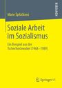Marie ¿Pilá¿Ková: Soziale Arbeit im Sozialismus, Buch