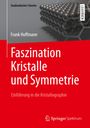 Frank Hoffmann: Faszination Kristalle und Symmetrie, Buch