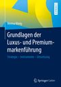 Verena König: Grundlagen der Luxus- und Premiummarkenführung, Buch