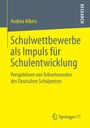 Andrea Albers: Schulwettbewerbe als Impuls für Schulentwicklung, Buch