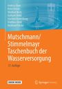 Andreas Baur: Mutschmann/Stimmelmayr Taschenbuch der Wasserversorgung, Buch,Div.