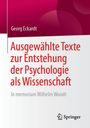 Georg Eckardt: Ausgewählte Texte zur Entstehung der Psychologie als Wissenschaft, Buch