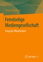 Stavros Arabatzis: Feindselige Mediengesellschaft, Buch