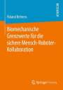 Roland Behrens: Biomechanische Grenzwerte für die sichere Mensch-Roboter-Kollaboration, Buch