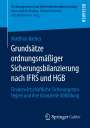 Matthias Backes: Grundsätze ordnungsmäßiger Sicherungsbilanzierung nach IFRS und HGB, Buch