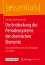 Torsten Schmiermund: Die Entdeckung des Periodensystems der chemischen Elemente, Buch