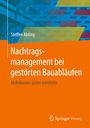 Steffen Ahting: Nachtragsmanagement bei gestörten Bauabläufen, Buch