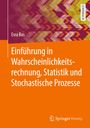Esra Bas: Einführung in Wahrscheinlichkeitsrechnung, Statistik und Stochastische Prozesse, Buch