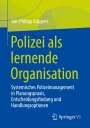 Jan-Philipp Küppers: Polizei als lernende Organisation, Buch