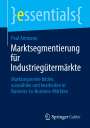 Paul Ammann: Marktsegmentierung für Industriegütermärkte, Buch