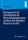 Dimitri Petrik: Management der Zufriedenheit der Wertschöpfungspartner auf Basis der Boundary Resources im IIoT, Buch