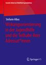 Stefanie Albus: Wirkungsorientierung in der Jugendhilfe und die Teilhabe ihrer Adressat*innen, Buch