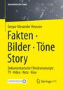 Gregor Alexander Heussen: Fakten · Bilder · Töne · Story, Buch