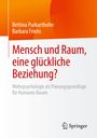 Barbara Friehs: Mensch und Raum, eine glückliche Beziehung?, Buch