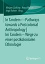 : In Tandem ¿ Pathways towards a Postcolonial Anthropology | Im Tandem ¿ Wege zu einer postkolonialen Ethnologie, Buch