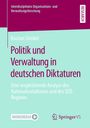 Bastian Strobel: Politik und Verwaltung in deutschen Diktaturen, Buch