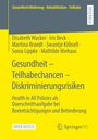 Elisabeth Wacker: Gesundheit ¿ Teilhabechancen ¿ Diskriminierungsrisiken, Buch