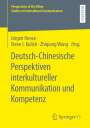 : Deutsch-Chinesische Perspektiven interkultureller Kommunikation und Kompetenz, Buch