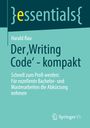 Harald Rau: Der ¿Writing Code¿ - kompakt, Buch