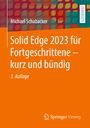 Michael Schabacker: Solid Edge 2023 für Fortgeschrittene ¿ kurz und bündig, Buch