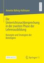 Annette Bührig-Hollmann: Die Unterrichtsnachbesprechung in der zweiten Phase der Lehrerausbildung, Buch