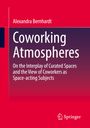 Alexandra Bernhardt: Coworking Atmospheres, Buch
