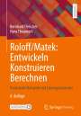 Bernhard Fleischer: Roloff/Matek: Entwickeln Konstruieren Berechnen, Buch