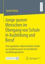 Jasmin Brück: Junge queere Menschen im Übergang von Schule in Ausbildung und Beruf, Buch