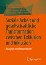 : Soziale Arbeit und gesellschaftliche Transformation zwischen Exklusion und Inklusion, Buch
