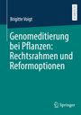 Brigitte Voigt: Genomeditierung bei Pflanzen: Rechtsrahmen und Reformoptionen, Buch