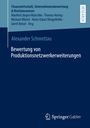 Alexander Schmettau: Bewertung von Produktionsnetzwerkerweiterungen, Buch