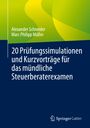 Marc Philipp Müller: 20 Prüfungssimulationen und Kurzvorträge für das mündliche Steuerberaterexamen, Buch