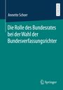 Annette Schorr: Die Rolle des Bundesrates bei der Wahl der Bundesverfassungsrichter, Buch