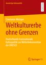 Constanze Metzger: Weltkulturerbe ohne Grenzen, Buch