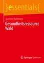 Joachim Rathmann: Gesundheitsressource Wald, Buch