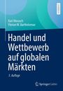 Karl Morasch: Handel und Wettbewerb auf globalen Märkten, Buch