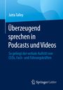 Jutta Talley: Überzeugend sprechen in Podcasts und Videos, Buch