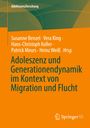 : Adoleszenz und Generationendynamik im Kontext von Migration und Flucht, Buch