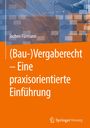 Jochen Fürmann: (Bau-)Vergaberecht ¿ Eine praxisorientierte Einführung, Buch